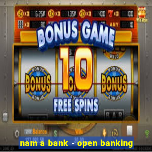 nam a bank - open banking