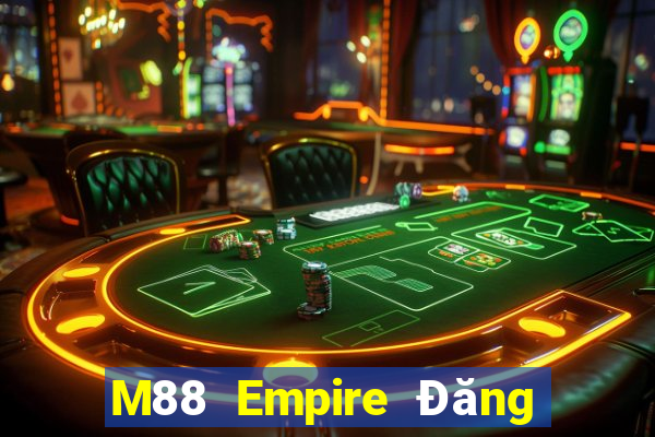 M88 Empire Đăng ký Đăng nhập