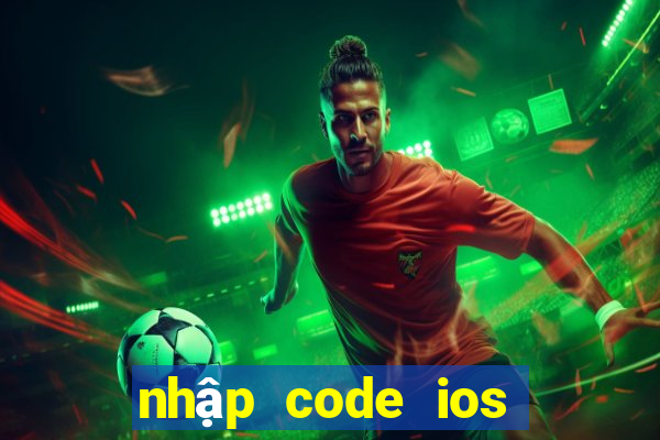 nhập code ios play together