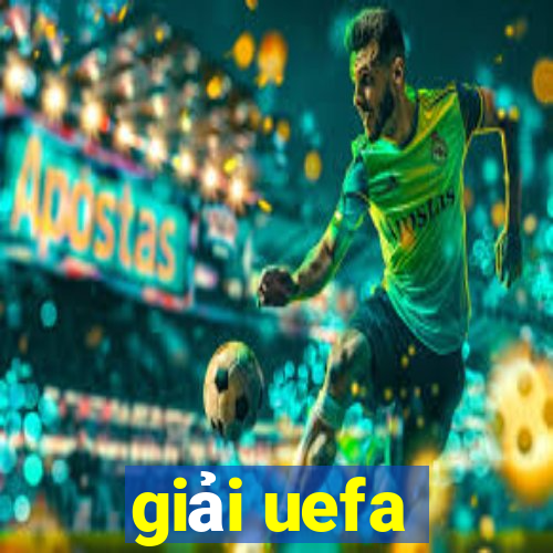 giải uefa