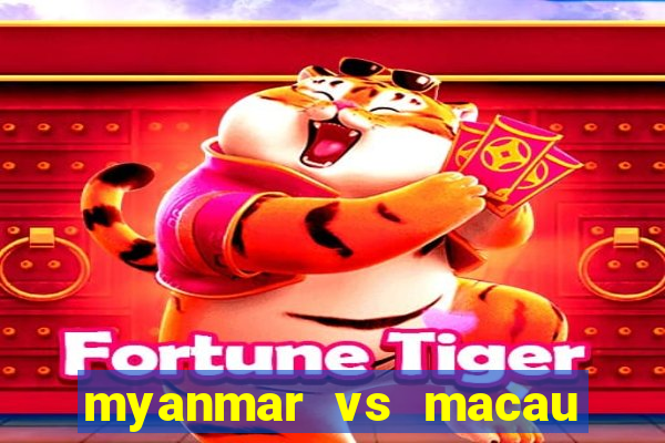 myanmar vs macau live stream