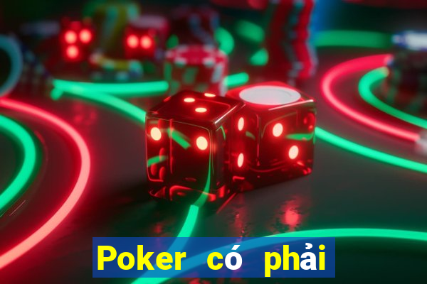 Poker có phải là cờ bạc