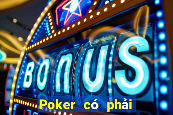 Poker có phải là cờ bạc