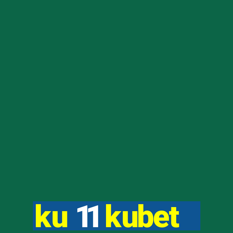 ku 11 kubet