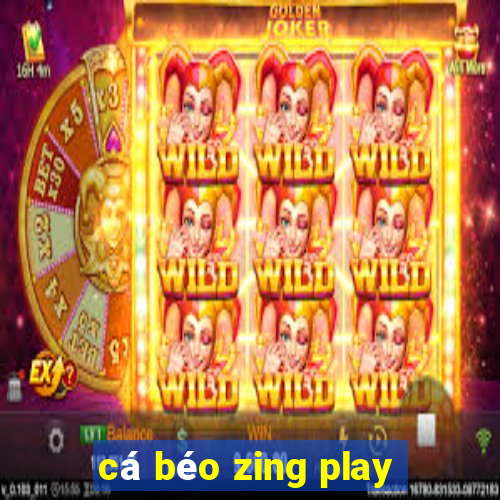 cá béo zing play