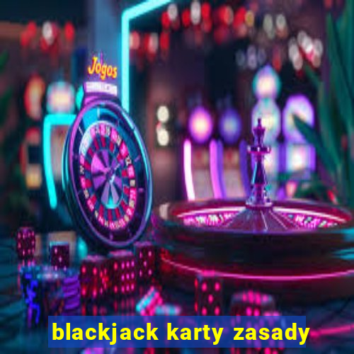 blackjack karty zasady