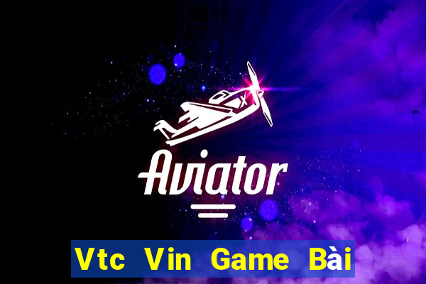 Vtc Vin Game Bài 52 Club