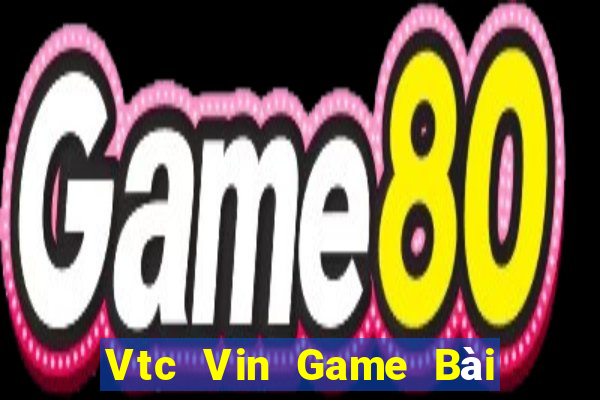 Vtc Vin Game Bài 52 Club