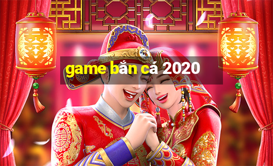 game bắn cá 2020