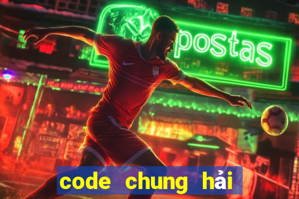 code chung hải tặc đại chiến