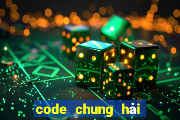 code chung hải tặc đại chiến