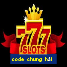 code chung hải tặc đại chiến