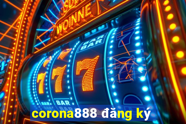 corona888 đăng ký