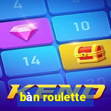 bàn roulette