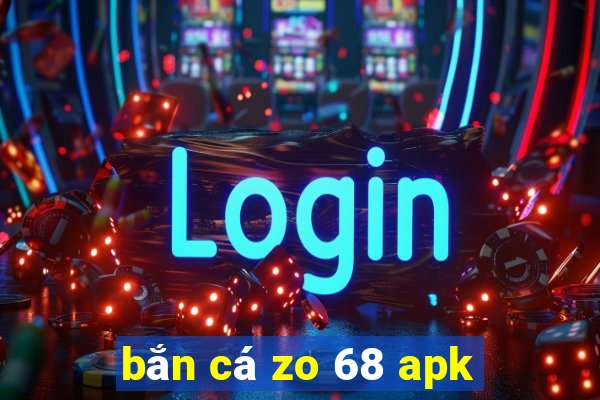 bắn cá zo 68 apk