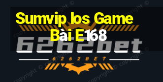 Sumvip Ios Game Bài E168