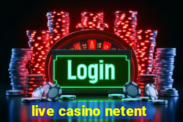 live casino netent