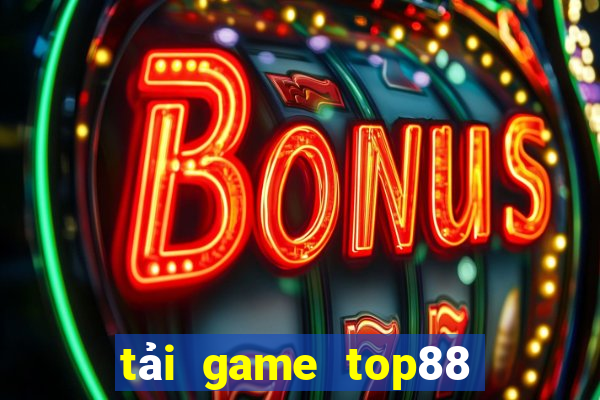 tải game top88 đổi thưởng