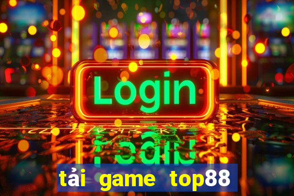 tải game top88 đổi thưởng