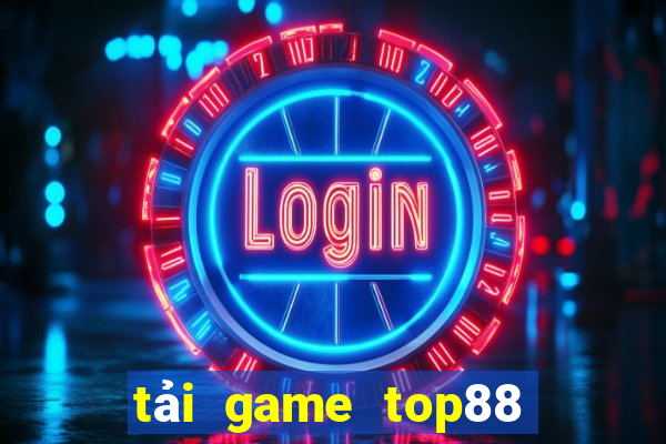 tải game top88 đổi thưởng