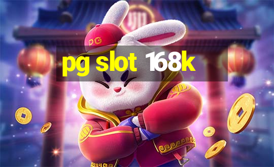 pg slot 168k