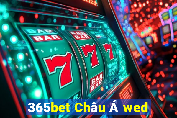 365bet Châu Á wed