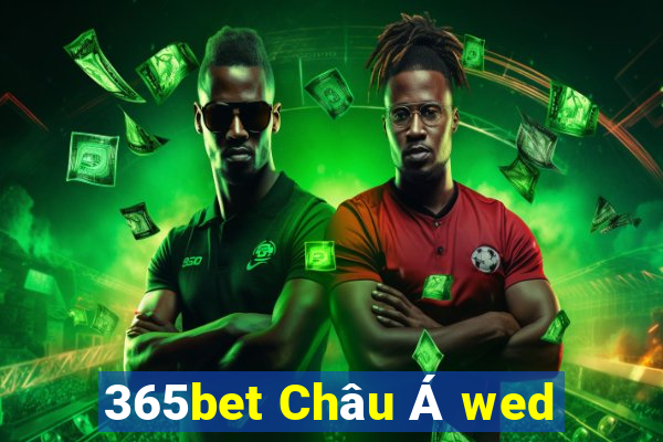 365bet Châu Á wed