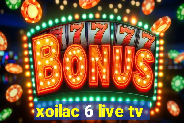 xoilac 6 live tv