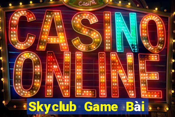 Skyclub Game Bài Nạp Rút 1