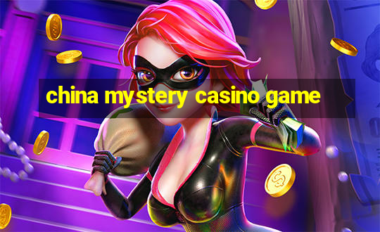 china mystery casino game