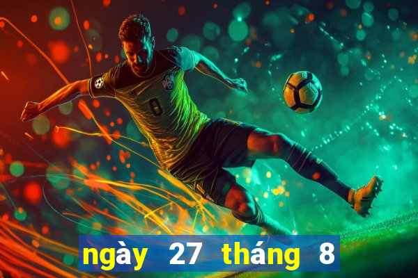 ngày 27 tháng 8 xổ số tiền giang