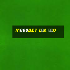 M888bet Lừa Đảo