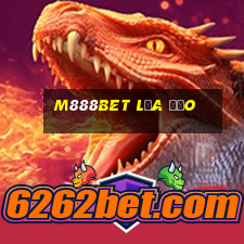 M888bet Lừa Đảo