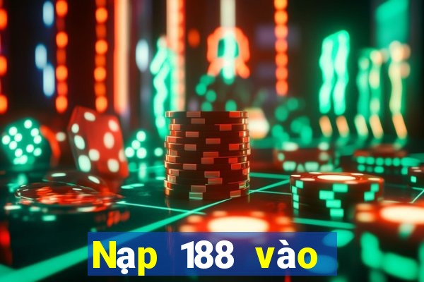 Nạp 188 vào nền tảng bắn cá