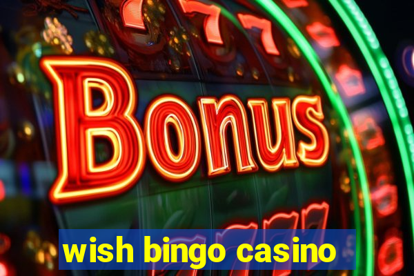 wish bingo casino