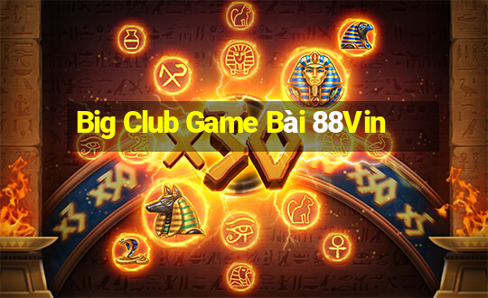 Big Club Game Bài 88Vin