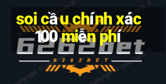 soi cầu chính xác 100 miễn phí