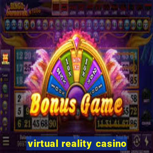 virtual reality casino