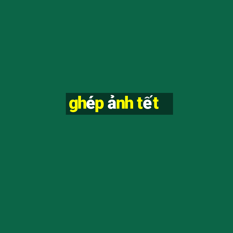 ghép ảnh tết