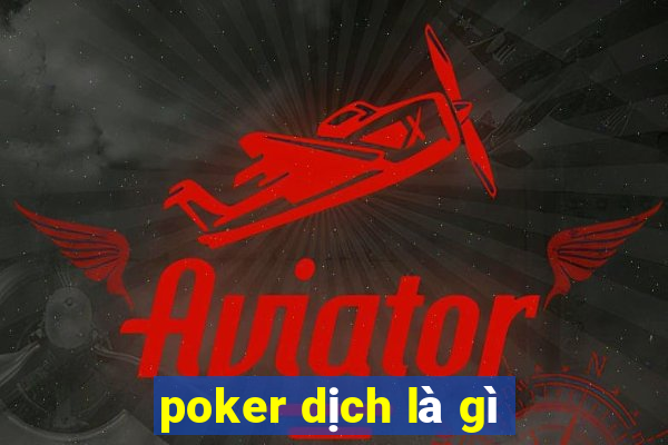 poker dịch là gì