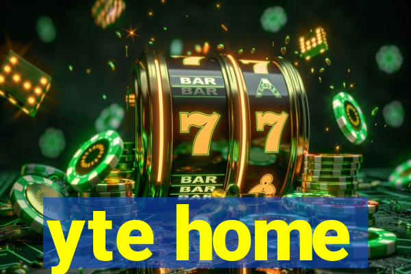 yte home