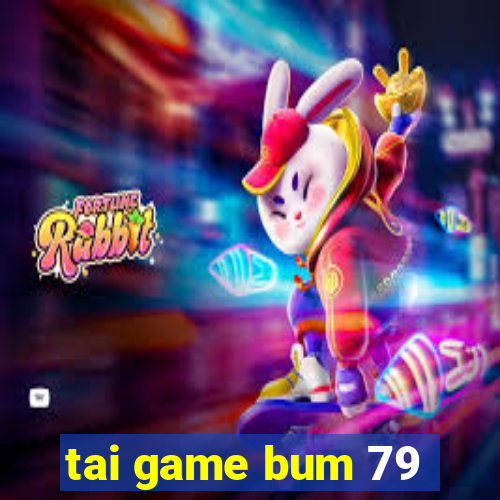 tai game bum 79