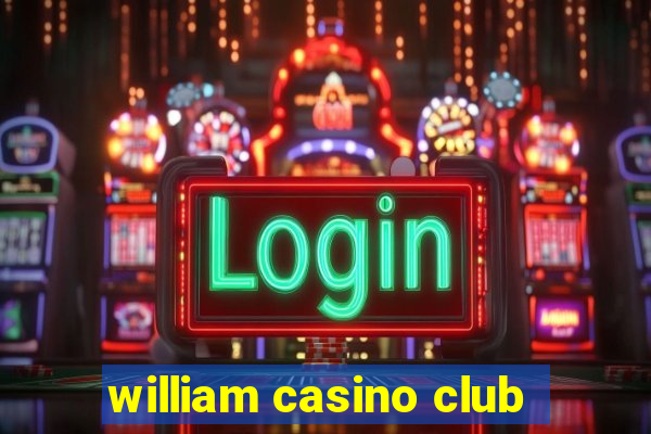 william casino club