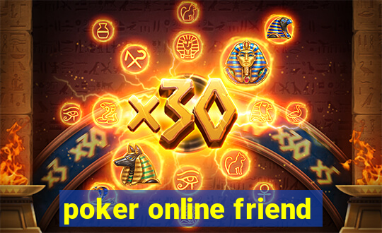 poker online friend