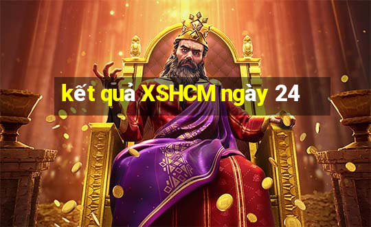 kết quả XSHCM ngày 24