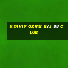 Koivip Game Bài 88 Club