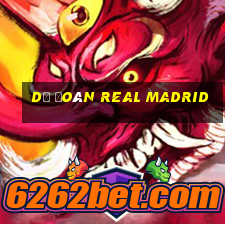 dự đoán real madrid