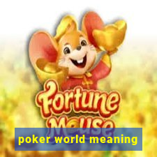 poker world meaning