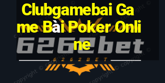 Clubgamebai Game Bài Poker Online