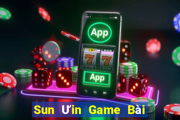 Sun Ưin Game Bài 1 Đổi 1